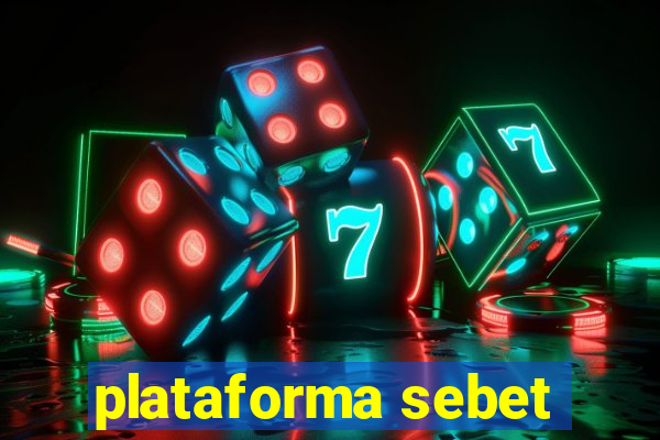plataforma sebet